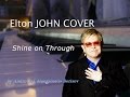 Shine on Through [Elton John cover] 