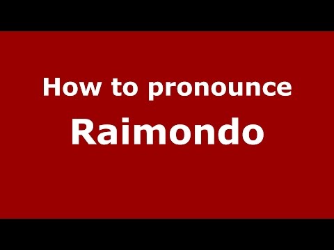 How to pronounce Raimondo