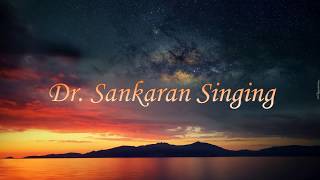 Dr. Sankaran Singing : Raag - Shivranjani