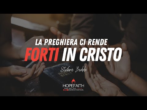 La preghiera ci rende Forti in Cristo - Stefano Zedda || #HopeFaithOfficial • 2020