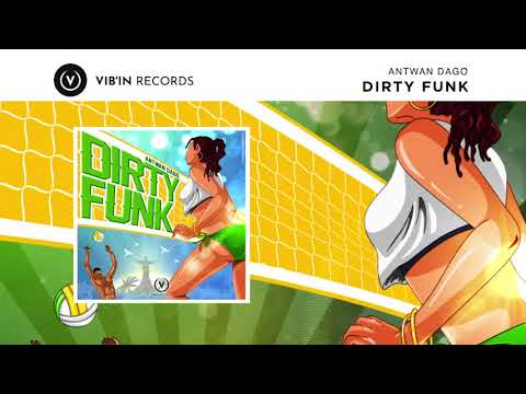 Antwan Dago - Dirty Funk (Official audio) 2019