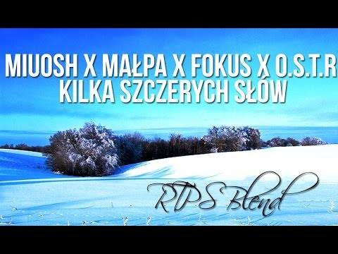 Miuosh x Małpa x Fokus x O.S.T.R - Kilka szczerych słów (RTPS Blend)