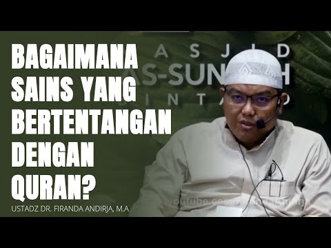 Bagaimana Sains yang Bertentangan dengan Quran? 🔵 Ustadz Firanda Andirja