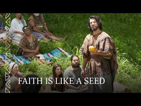 Alma Compares the Word of God unto a Seed | Alma 32–33