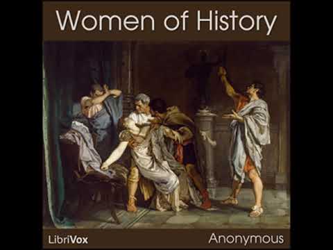 Women of History by ANONYMOUS read by Various Part 1/2 | Full Audio Book