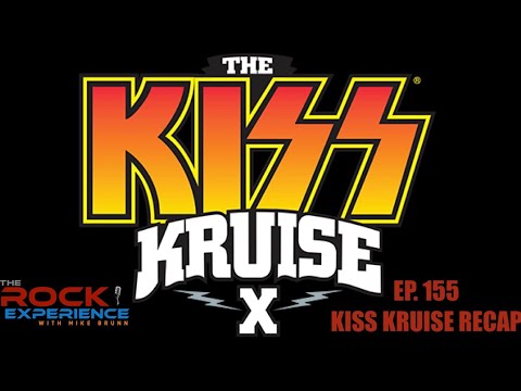 Ep. 155 - KISS Kruise X: Post Kruise Discussion (Bruce Kulick, Night Ranger, Queensryche)
