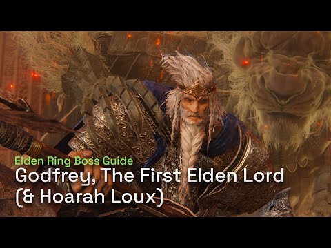 How To Defeat Godfrey, The First Elden Lord (Hoarah Loux) - Elden Ring Boss Gameplay Guide