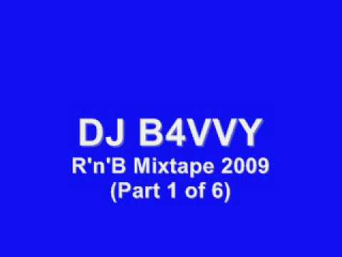 DJ B4VVY - R'n'B Mixtape 2009 (Part 1 of 6)