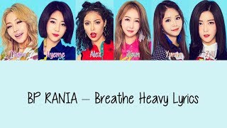 BP RANIA – Breathe Heavy [Hang, Rom & Eng Lyrics]