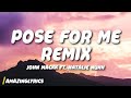 John Mackk Pose For Me Remix Lyrics Ft Natalie Nunn