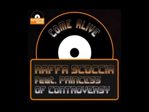 Raffa Scoccia feat. Princess Of Controversy - Come Alive (Deep Mix)