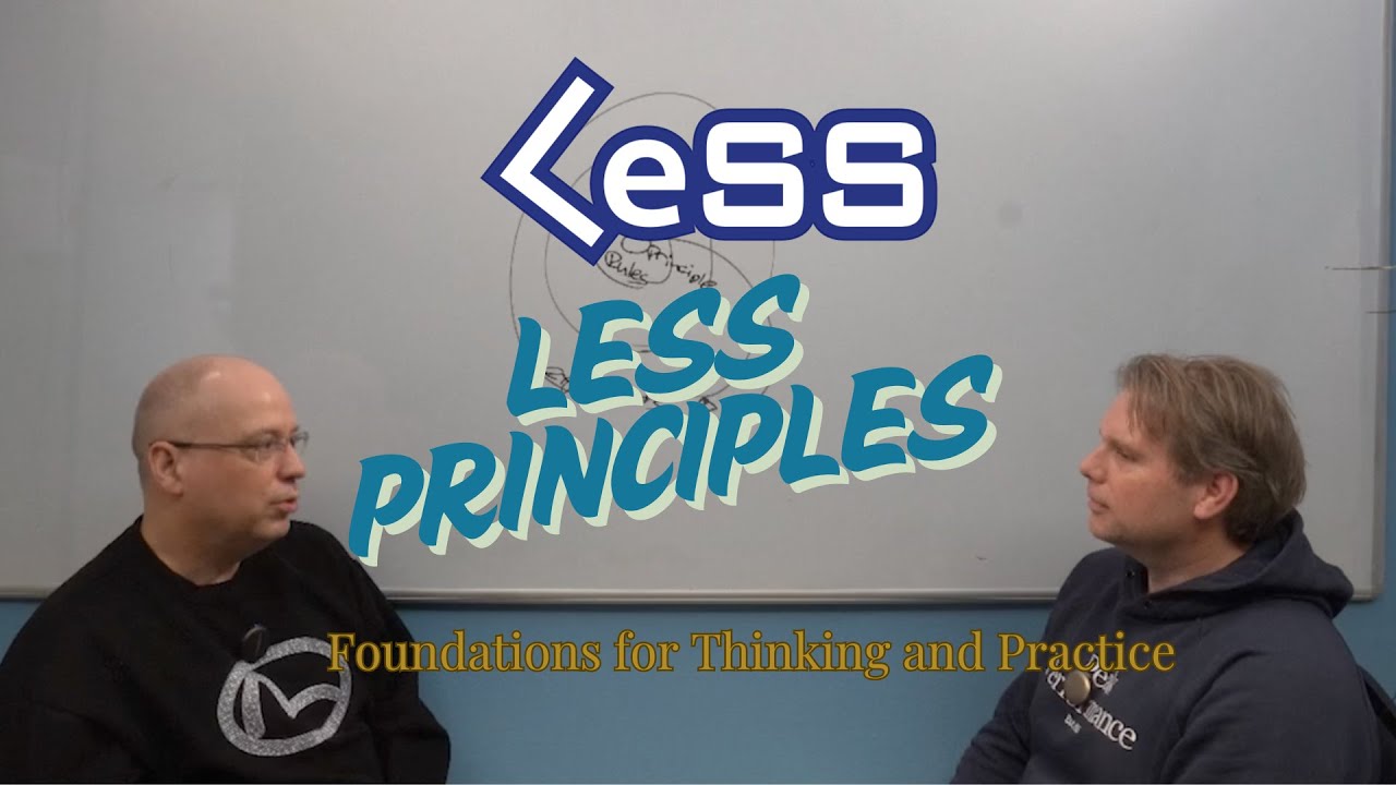 Cafetalk 6  - An Overview of the LeSS Principles: Foundations for Thinking and Practice