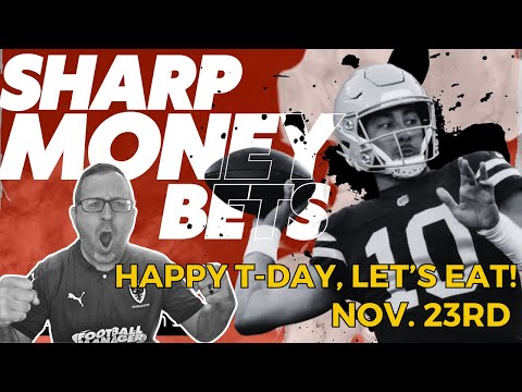 Sharp Money Bets: Thursday, November 23 w/ @SniperWins