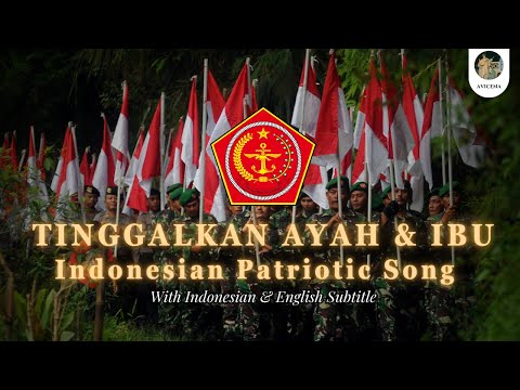 Tinggalkan Ayah Tinggalkan Ibu - Indonesian Patriotic Song