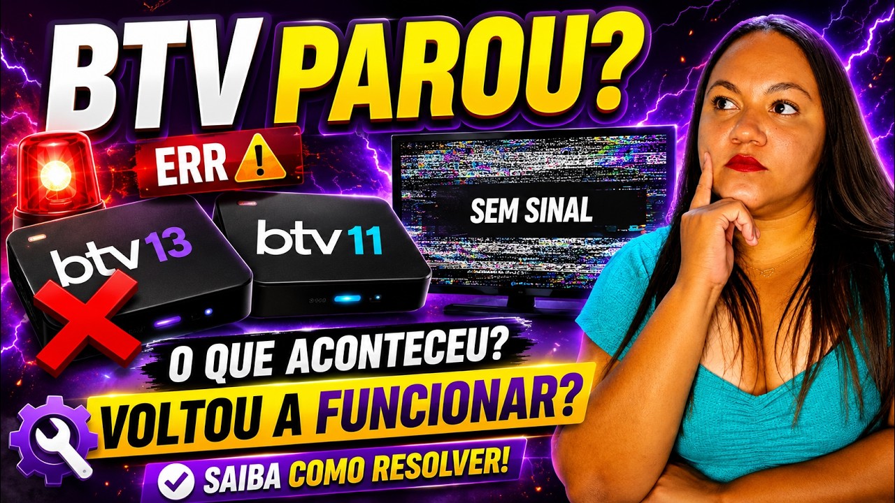 BTV VOLTOU A FUNCIONAR? Saiba a Verdade! Como Resolver Erros, Travamentos e Continuar Assistindo