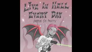Download lagu drippin so pretty- live in hell everyday mp3