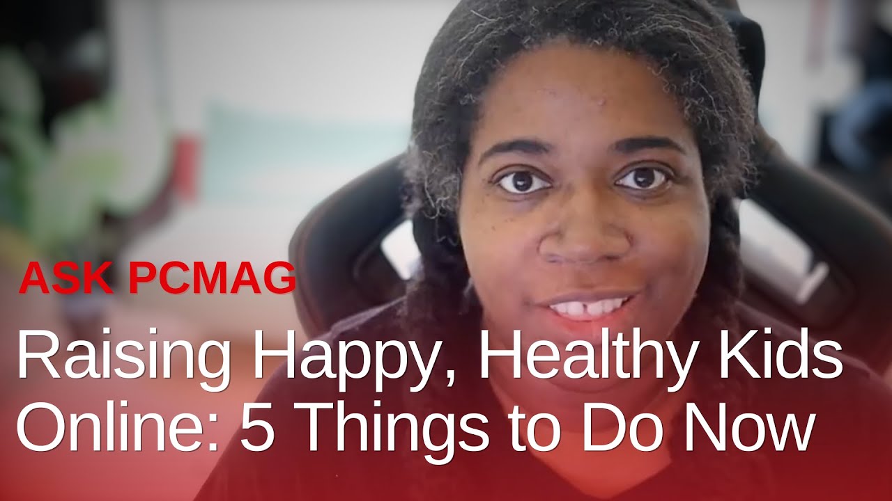 Raising Happy, Healthy Children Online: 5 Things You Can Start Doing Now