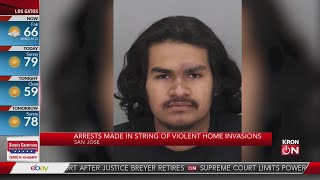 Arrests made in string of violent home invasions in San Jose
