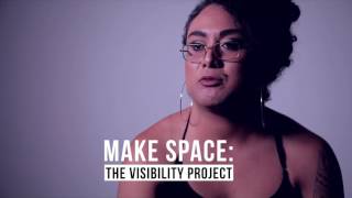 MAKE SPACE: The Visibility Project