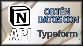 Cómo Obtener Datos de un FORMULARIO en NOTION con TYPEFORM (Curso de la API de Notion desde Cero)