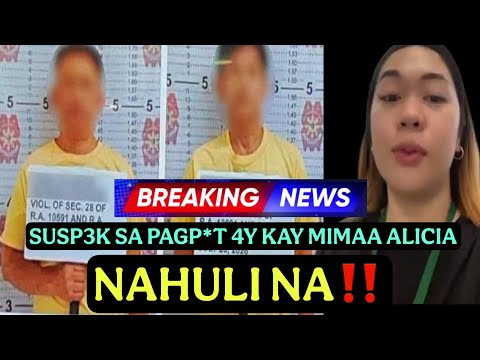 BREAKING NEWS :  SUSP3K SA MIMAA CASE NAHULI NA!