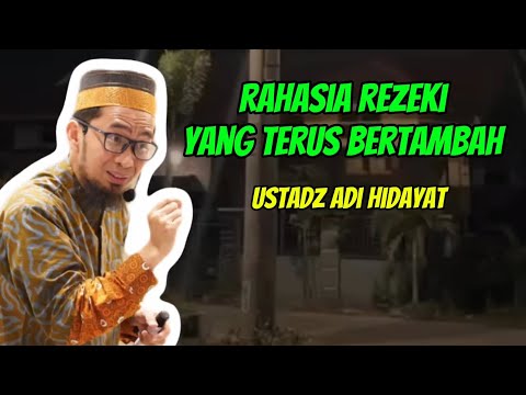 Rahasia Rezeki yang Terus Bertambah - Ustadz Adi Hidayat