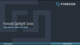Foreside Solution Spotlight:  Series Trusts vs. Stand Alone Trusts