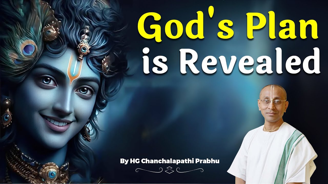 God's Plan is Revealed | HG Chanchalapati Prabhu