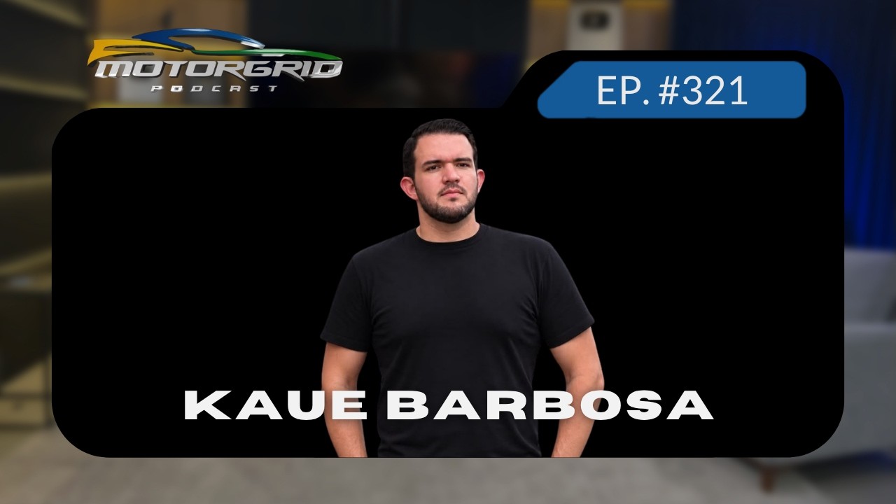 Motorgrid Podcast - Kaue Barbosa -  Ep. 321