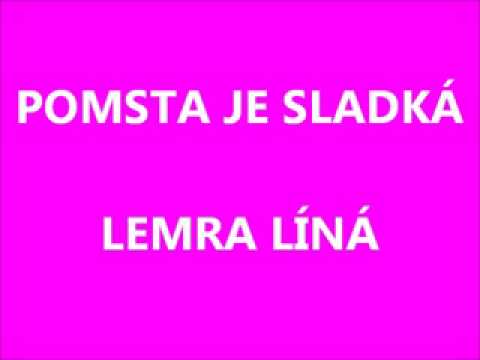 Pomsta je sladká   Lemra líná