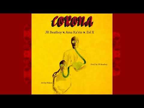 CORONA  -  JRBeatboy x Ama Ka'rin x Zel (Prod By JRBeatboy)