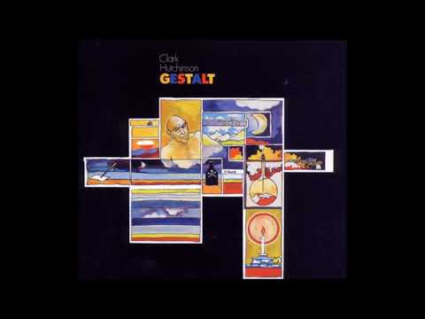 Clark-Hutchinson ‎– Gestalt (1971) Full Album