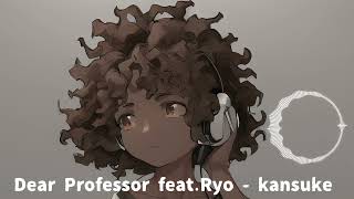 - Dear Professor - kansuke