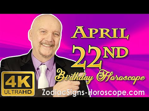 April 22 Zodiac Horoscope and Birthday Personality | April 22nd Birthday Personality Horoscopes