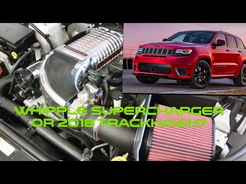 Whipple Supercharger or 2018 Jeep Grand Cherokee Trackhawk