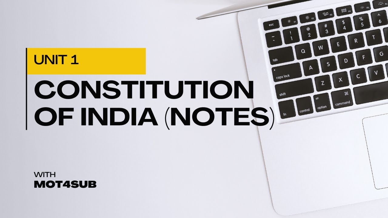 CONSTITUTION OF INDIA UNIT 1 NOTES AKTU