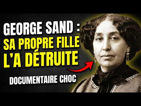 GEORGE SAND : SA PROPRE FILLE L'A DÉTRUITE