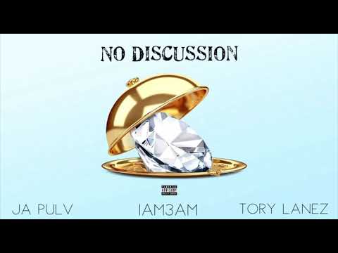 No Discussion - IAM3AM x Ja Pulv x Tory Lanez