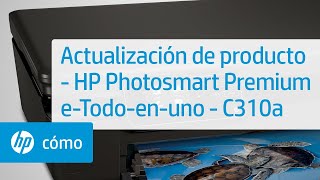 Actualización de producto - Impresora HP Photosmart Premium e-Todo-en-uno - C310a