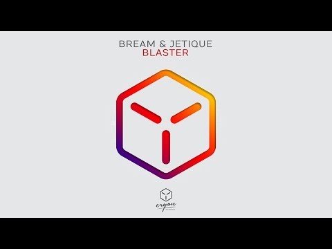 Bream & Jetique - Blaster (Original Mix)