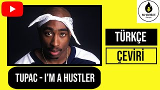 Tupac - I'm A Hustler (Türkçe Altyazılı)