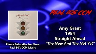 Amy Grant - The Now And The Not Yet (HQ)