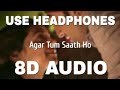 Agar Tum Saath Ho(8D Audio) AR Rahman | Tamasha