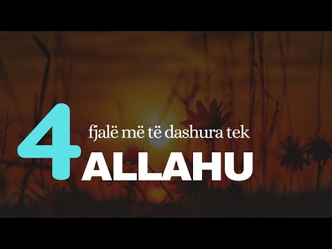Thuaj keto 4 fjale qe i don Allahu!