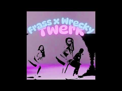 Frass x Wrecky Donn- Twerk (Official Audio)