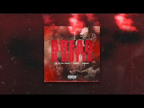 JD On Tha Track - Bread N Butta Ft. Calboy & Borges