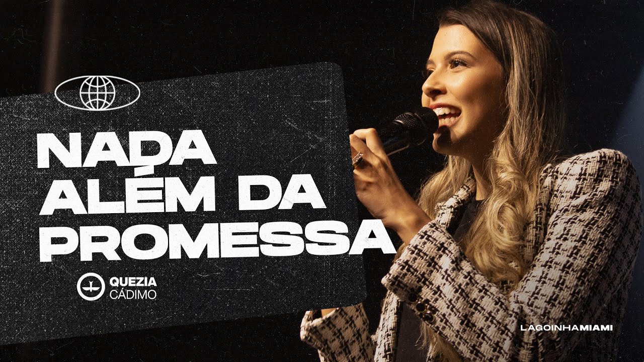 NADA ALÉM DA PROMESSA | QUÉZIA CÁDIMO | LAGOINHA MIAMI CHURCH