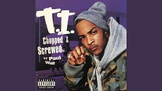 T.I. &amp; Paul Wall - Chillin With My Bitch feat. Jazze Pha (Chopped &amp; Screwed) (Lyrics)