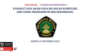 Kuliah ke-4 Fisika Matematika 1 | Pangkat - Akar Bilangan Kompleks dan Fungsi Trigonometri
