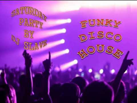 FUNKY DISCO HOUSE # SATURDAY PARTY'# SESSION  260  # ★ MASTERMIX # DJ SLAVE
